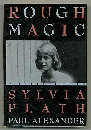 Bild des Verkufers fr Rough Magic: A Biography of Sylvia Plath zum Verkauf von Between the Covers-Rare Books, Inc. ABAA