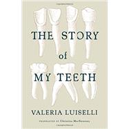 Bild des Verkufers fr The Story of My Teeth zum Verkauf von eCampus