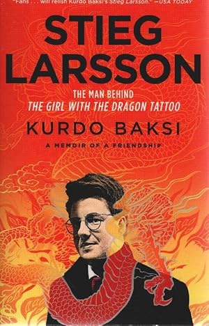 Bild des Verkufers fr Stieg Larsson : The Man Behind The Girl With The Dragon Tattoo zum Verkauf von Schrmann und Kiewning GbR