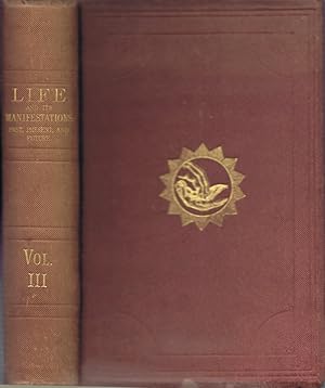 Life and Its Manifestations: Past, Present, and Future. (Vol. III, only, of IV)