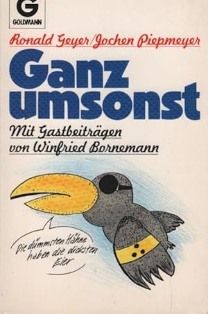 Seller image for Ganz umsonst. Ronald Geyer ; Jochen Piepmeyer. Mit Gastbeitr. von Winfried Bornemann / Goldmann ; 8583 for sale by Schrmann und Kiewning GbR