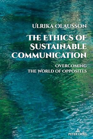 Seller image for The Ethics of Sustainable Communication for sale by BuchWeltWeit Ludwig Meier e.K.
