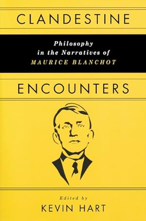 Bild des Verkufers fr Clandestine Encounters : Philosophy in the Narratives of Maurice Blanchot zum Verkauf von GreatBookPrices