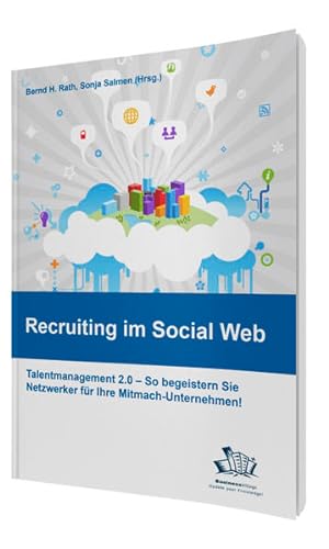 Seller image for Recruiting im Social Web: Talentmanagement 2.0 - So begeistern Sie Netzwerker fr Ihr Mitmach-Unternehmen! for sale by Studibuch