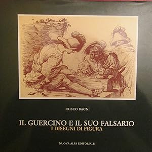 Seller image for Il Guercino e il suo falsario I Disegni di Figura for sale by Antonio Pennasilico