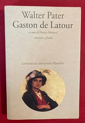 Gaston de Latour. A Cura di Franco Marucci, con Testo a Fronte.