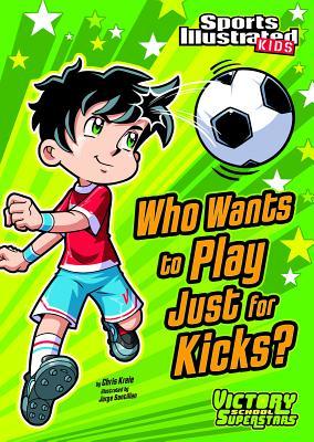 Bild des Verkufers fr Who Wants to Play Just for Kicks? zum Verkauf von moluna
