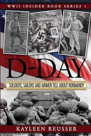 Bild des Verkufers fr D-Day: Soldiers, Sailors and Airmen Tell about Normandy zum Verkauf von moluna