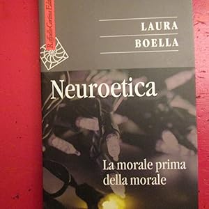 Seller image for Neuroetica La morale prima della morale for sale by Antonio Pennasilico