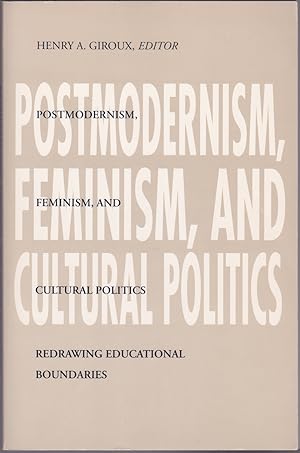 Seller image for Postmodernism, Feminism, and Cultural Politics: Redrawing Educational Boundaries (SUNY Series, Teacher Empowerment and School Reform) for sale by Books of the World