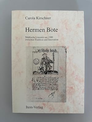 Hermen Bote. Städtische Literatur zwischen Tradition und Innovation.
