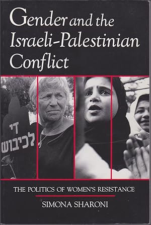 Immagine del venditore per Gender and the Israeli-Palestinian Conflict : The Politics of Women's Resistance (Syracuse Studies on Peace and Conflict Resolution) venduto da Books of the World