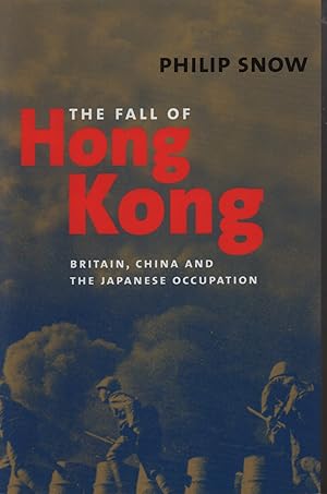 Imagen del vendedor de The Fall of Hong Kong. Britain, China and the Japanese Occupation. a la venta por Asia Bookroom ANZAAB/ILAB
