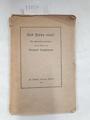 Bild des Verkufers fr Und Pippa tanzt! : (Ein Glashttenmrchen in vier Akten) : zum Verkauf von Versand-Antiquariat Konrad von Agris e.K.