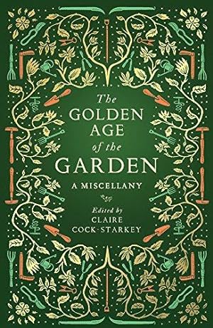 Seller image for The Golden Age of the Garden: A Miscellany for sale by WeBuyBooks