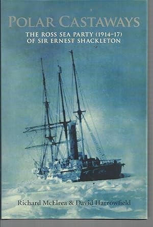 Seller image for Polar Castaways: The Ross Sea Party (1914-17) of Sir Ernest Shackleton for sale by Elizabeth's Bookshops