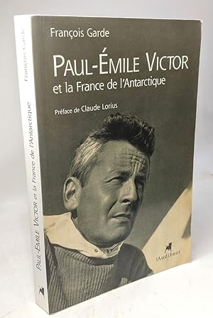 Bild des Verkufers fr Paul-Emile Victor et la France de l'Antarctique zum Verkauf von crealivres