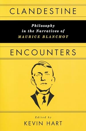 Bild des Verkufers fr Clandestine Encounters : Philosophy in the Narratives of Maurice Blanchot zum Verkauf von GreatBookPricesUK