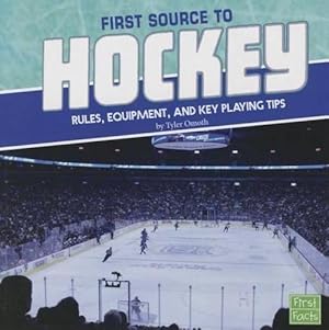 Image du vendeur pour First Source to Hockey: Rules, Equipment, and Key Playing Tips (First Sports Source) (Paperback) mis en vente par CitiRetail