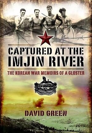 Bild des Verkufers fr Captured at the Imjin River: The Korean War Memoirs of a Gloster (Paperback) zum Verkauf von AussieBookSeller