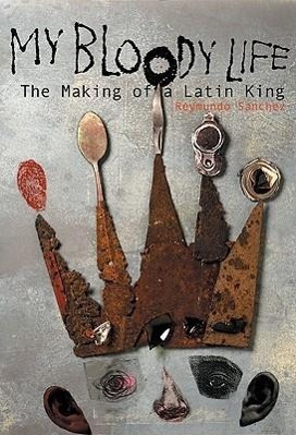 Bild des Verkufers fr My Bloody Life: The Making of a Latin King zum Verkauf von moluna