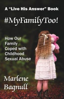 Seller image for myfamilytoo!: How Our Family Coped with Childhood Sexual Abuse for sale by moluna