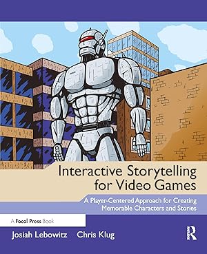 Bild des Verkufers fr Interactive Storytelling for Video Games: A Player-Centered Approach to Creating Memorable Characters and Stories zum Verkauf von moluna