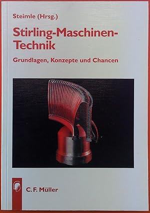 Imagen del vendedor de Stirling-Maschinen-Technik. Grundlagen, Konzepte und Chancen. a la venta por biblion2