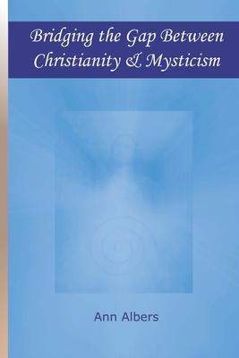 Seller image for Bridging the Gap Between Christianity and Mysticism for sale by moluna