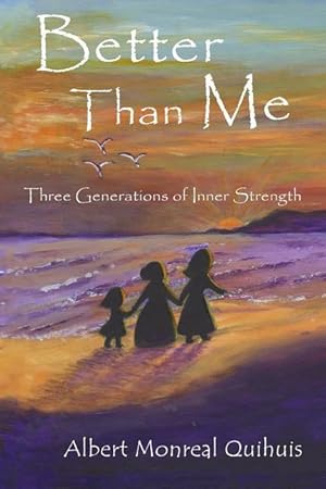 Seller image for Better Than Me: Three Generations of Inner Strength for sale by moluna