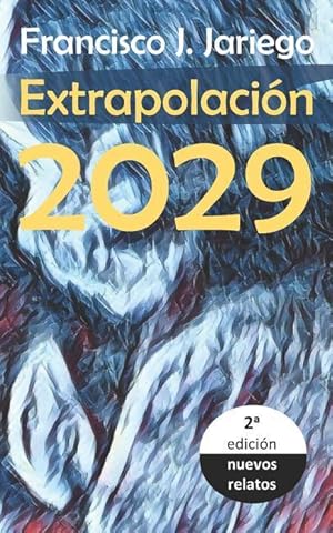 Imagen del vendedor de Extrapolacin 2029: Futuros sin filtro (segunda edicin) a la venta por moluna