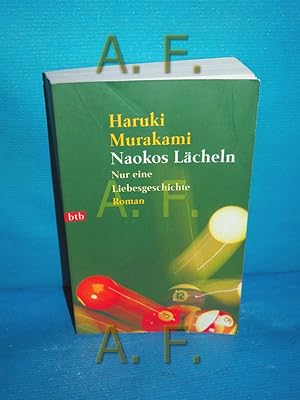 Bild des Verkufers fr Naokos Lcheln : nur eine Liebesgeschichte , Roman. Aus dem Japan. von Ursula Grfe / Goldmann , 73050 : btb zum Verkauf von Antiquarische Fundgrube e.U.