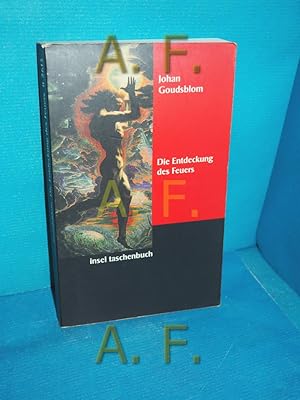 Seller image for Die Entdeckung des Feuers. Aus dem Niederlnd. von Heike Hammer und Elke Korte / Insel-Taschenbuch 2613 : Kulturgeschichte for sale by Antiquarische Fundgrube e.U.