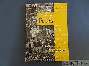 Image du vendeur pour Kroniek van Puurs in de 20ste eeuw. Gebeurtenissen, anekdotes en evoluties in Puurs, Kalfort, Breendonk, Liezele en Ruisbroek tussen 1900 en 2000. mis en vente par SomeThingz. Books etcetera.