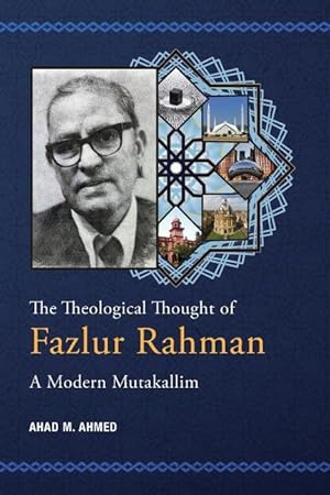 Bild des Verkufers fr The Theological Thought of Fazlur Rahman: A Modern Mutakallim zum Verkauf von moluna