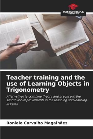 Bild des Verkufers fr Teacher training and the use of Learning Objects in Trigonometry zum Verkauf von moluna