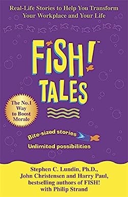 Bild des Verkufers fr Fish! Tales: Real-Life Stories to Help You Transform Your Workplace and Your Life zum Verkauf von Modernes Antiquariat an der Kyll