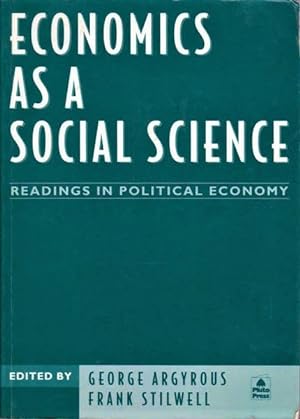 Imagen del vendedor de Economics as a Social Science: Readings in Political Economy a la venta por Goulds Book Arcade, Sydney