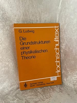 Image du vendeur pour Die Grundstrukturen einer physikalischen Theorie (Hochschultext) mis en vente par Antiquariat Jochen Mohr -Books and Mohr-