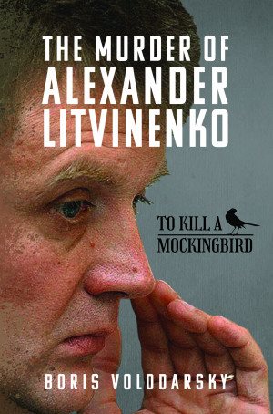 Bild des Verkufers fr Murder of Alexander Litvinenko : To Kill a Mockingbird zum Verkauf von GreatBookPrices