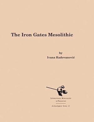 Seller image for The Iron Gates Mesolithic (Paperback) for sale by CitiRetail