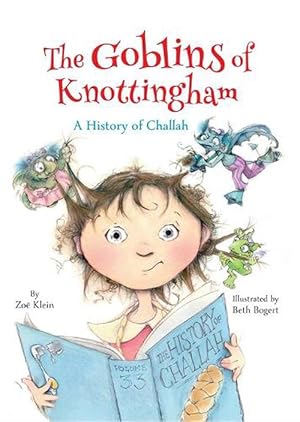 Imagen del vendedor de The Goblins of Knottingham: A History of Challah (Hardcover) a la venta por CitiRetail