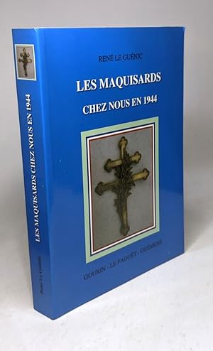 Les Maquisards chez nous en 1944