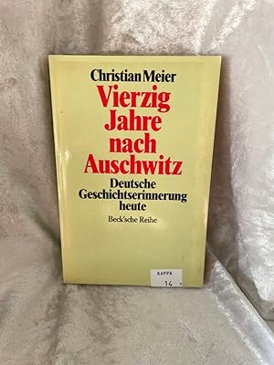Seller image for Vierzig Jahre nach Auschwitz: Deutsche Geschichtserinnerung heute Deutsche Geschichtserinnerung heute for sale by Antiquariat Jochen Mohr -Books and Mohr-