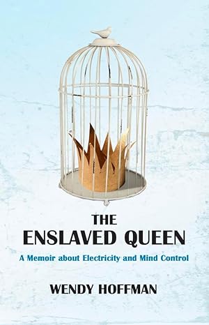 Bild des Verkufers fr The Enslaved Queen: A Memoir about Electricity and Mind Control zum Verkauf von moluna