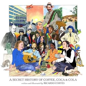 Bild des Verkufers fr A Secret History Of Coffee, Coca & Cola (Hardcover) zum Verkauf von CitiRetail