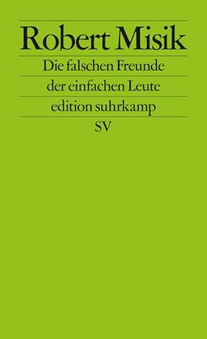Seller image for Die falschen Freunde der einfachen Leute for sale by BuchWeltWeit Ludwig Meier e.K.