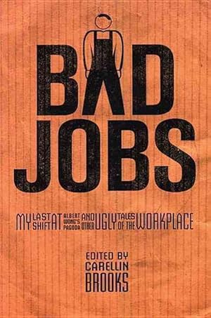 Image du vendeur pour Bad Jobs: My Last Shift at Albert Wong's Pagoda and Other Ugly Tales of the Workplace (Paperback) mis en vente par CitiRetail