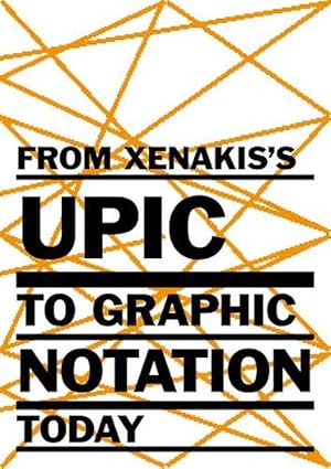 Seller image for From Xenakiss UPIC to Graphic Notation Today (Hardcover) for sale by CitiRetail