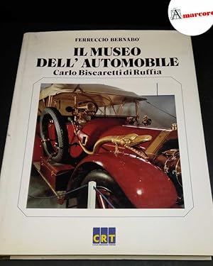 Imagen del vendedor de Bernab, Ferruccio. Il museo dell'automobile Carlo Biscaretti di Ruffia Torino , 1985 a la venta por Amarcord libri